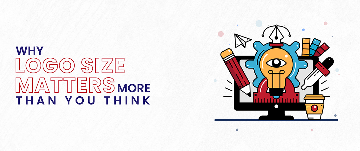 Why Logo Size Matters More Than You Think
